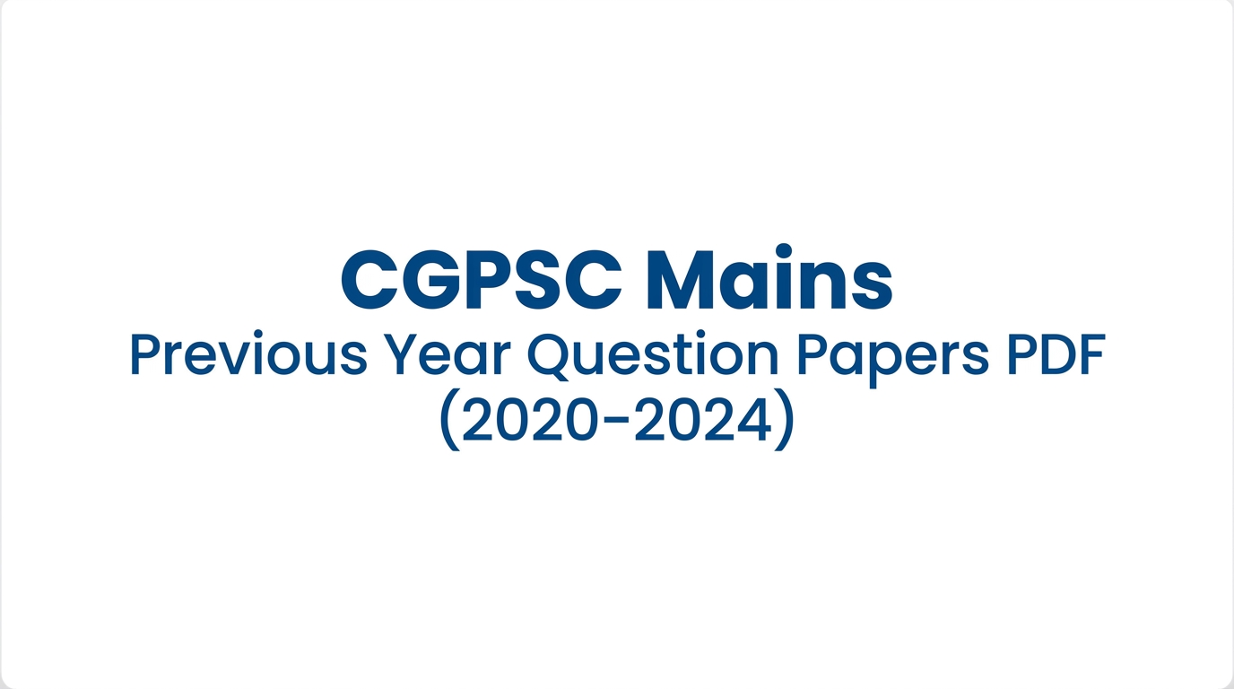 cgpsc mains previous year question papers