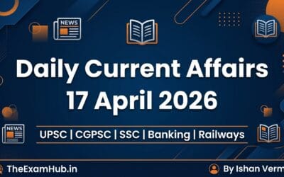 Current Affairs Today – 17th April 2026