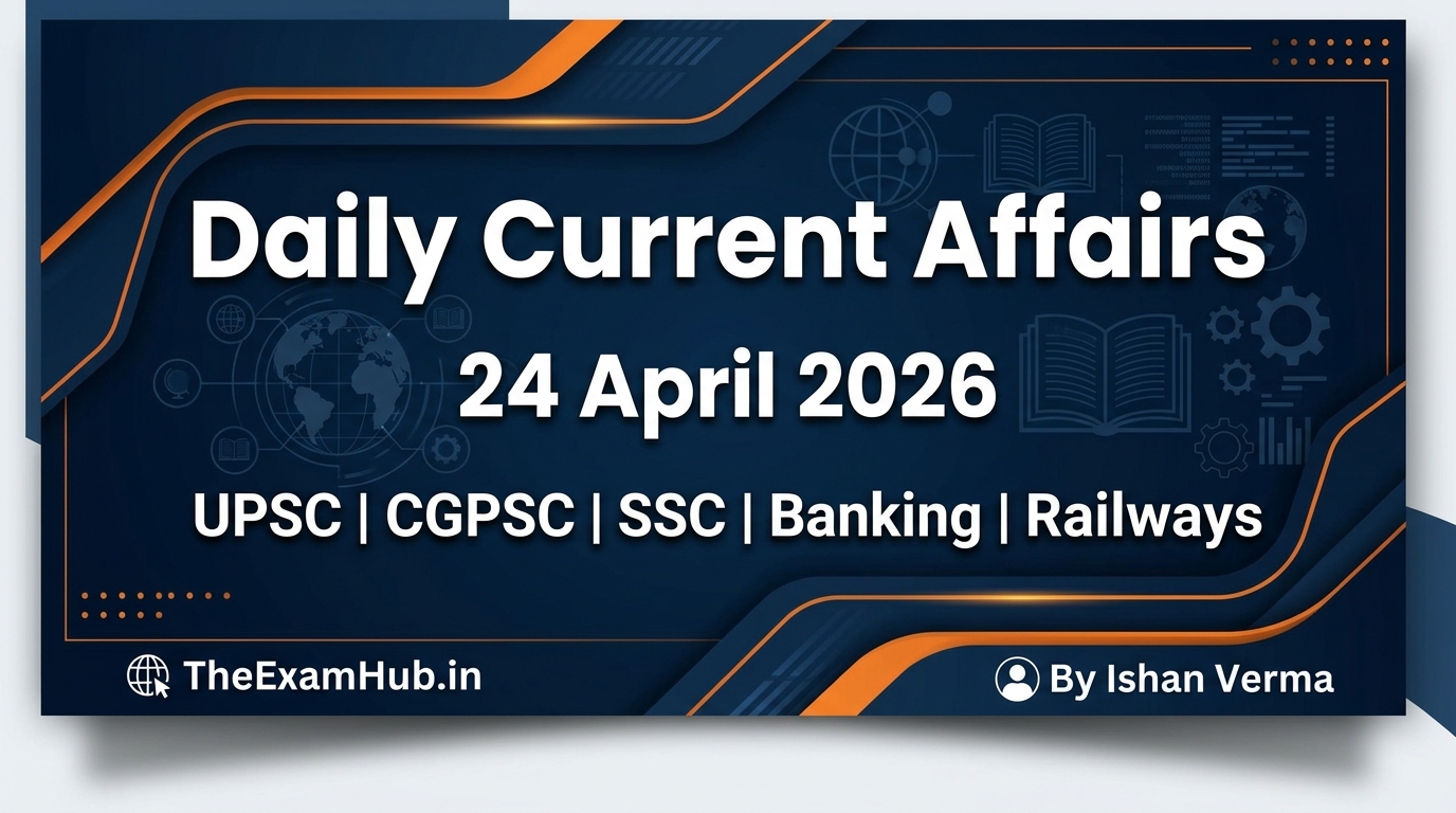 current affairs 24 april 2026 daily gk update upsc ssc banking theexamhub.in ishan verma